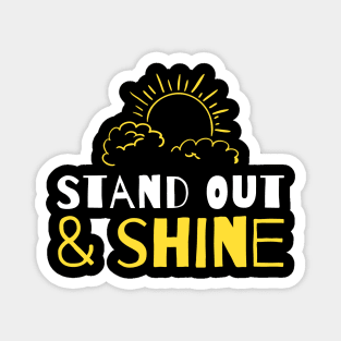 Stand out and shine Magnet