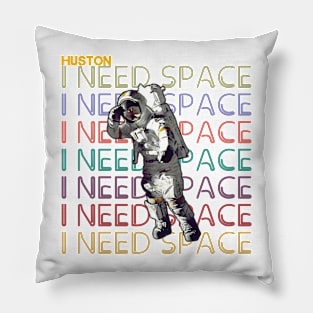 I need space Pillow