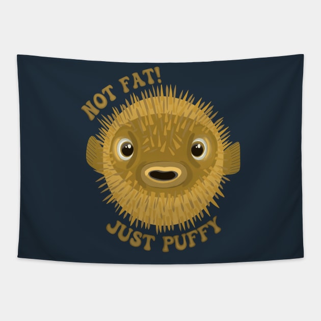 Cute Pufferfish - Not Fat! Just Puffy Tapestry by Suneldesigns