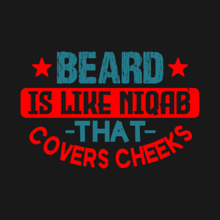 Beard Typography Beard Is Like Niqab That Covers T-Shirt