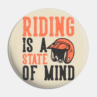 Riding is a state of Mind Pin