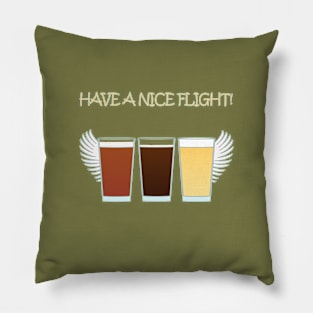 Have a Nice Flight! - beer Pillow