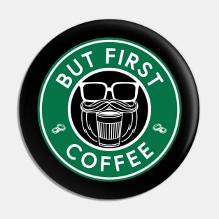 But First Coffee Pin