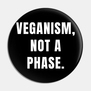 Veganism quote: veganism, not a phase. Pin