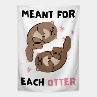 Cute, Funny Valentine's Day Design "Meant for Each Otter" Tapestry