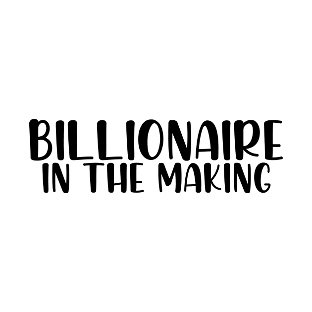 Billionaire in the making by StraightDesigns