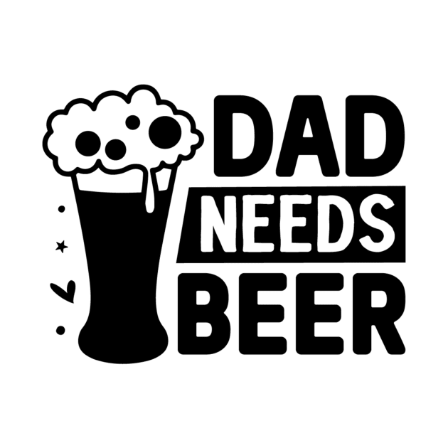 Dad needs beer by L3GENDS