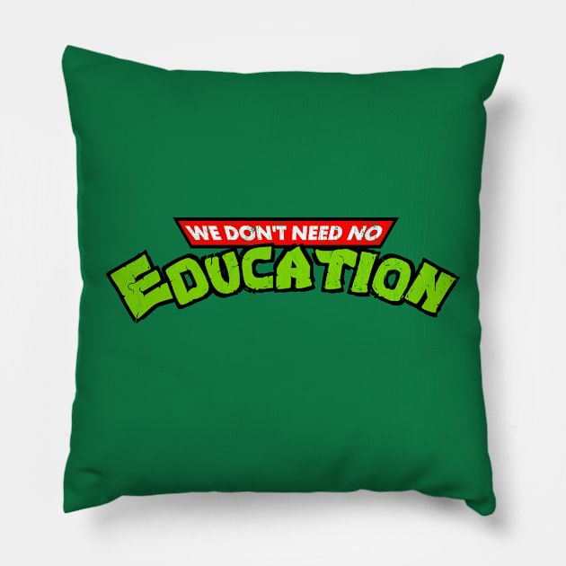 We Don't Need No Education Pillow by DankFutura