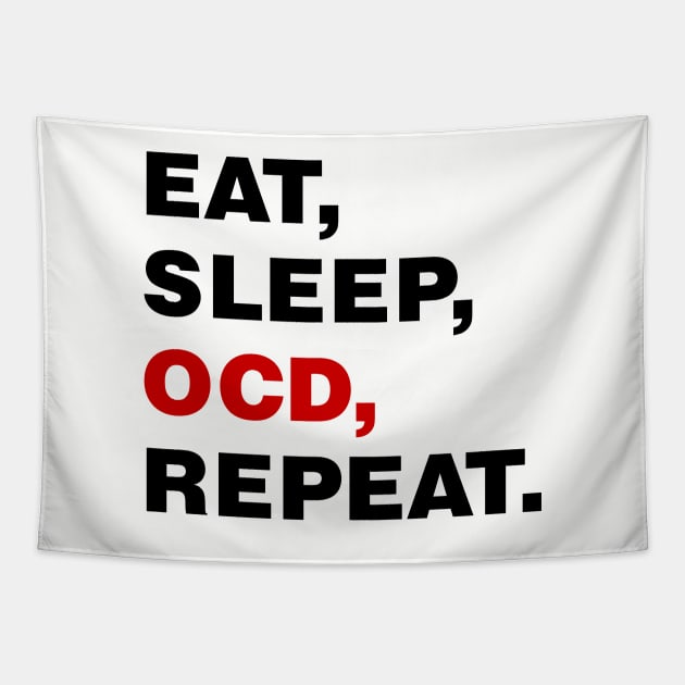 EAT SLEEP OCD REPEAT (black) [Rx-tp] Tapestry by Roufxis