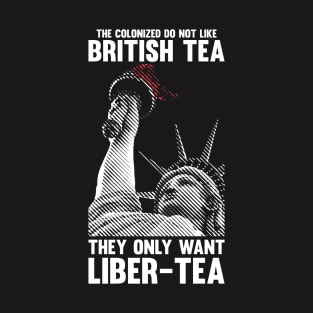 British and American History Joke Liber Tea History Buff T-Shirt