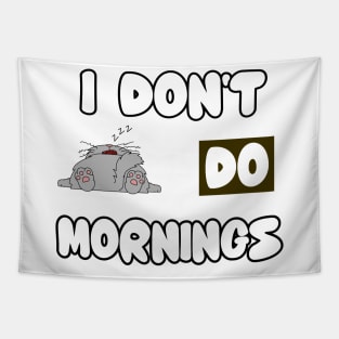 I Dont Do Mornings Tapestry