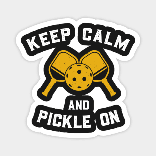 Keep Calm And Pickle On Magnet