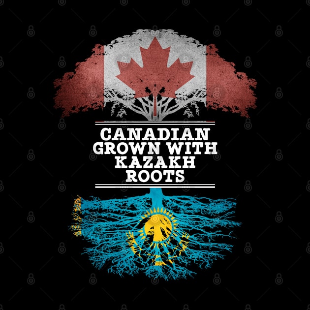 Canadian Grown With Kazakh Roots - Gift for Kazakh With Roots From Kazakhstan by Country Flags