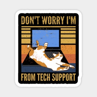 Funny Cat, Don't Worry I'm Tech Support Magnet