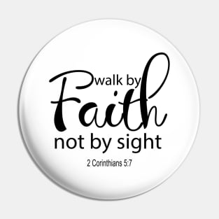 Walk by faith not by sight Pin