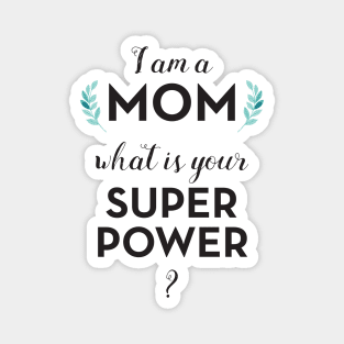 Mom Super Power Magnet