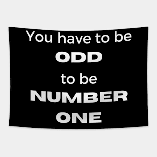 You Have To Be Odd To Be Number One Tapestry