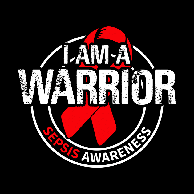 I Am A Warrior Sepsis Awareness Ribbon by mateobarkley67