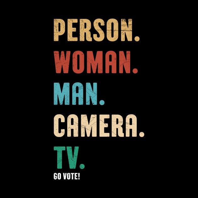 Person Woman Man Camera Tv Go Vote Vintage Shirt by Alana Clothing