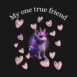 My one true friend T-Shirt