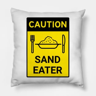 Caution Sand Eater Pillow