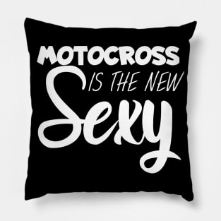 Motocross is the new sexy Pillow