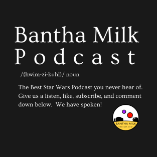 Bantha Milk Defined T-Shirt