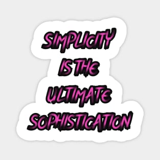 Simplicity is the ultimate sophistication Magnet