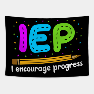 I Encourage Progress Shirt - Special Education Teacher Gifts Tapestry