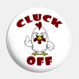 Cute Little Cartoon  Rooster CLUCK OFF Pin