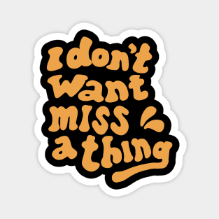 i dont want miss a things Magnet