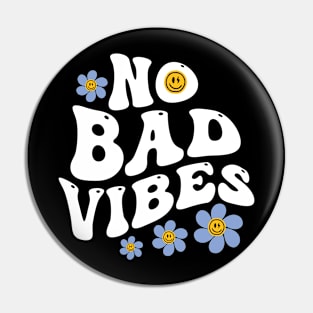 NO BAD VIBES Pin