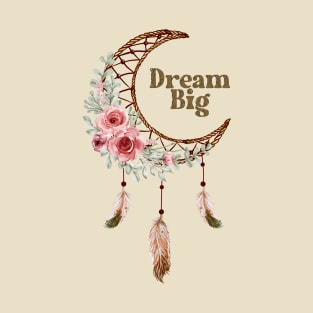 Dream Big T-Shirt