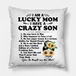 Sunflower I Am A Lucky Mom I Have A May Crazy Son Mother's Day Gift Pillow