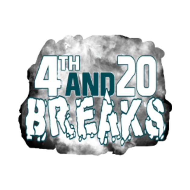 4th And 20 Sports Breaks by 4th and 20 Clothes