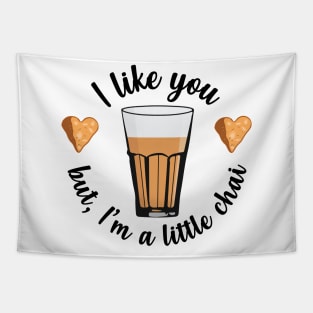 I like you but a little Chai Indian Pakistani Valentines Gift Tapestry