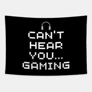 Funny Gamer wear - Can't Hear You. Gaming Tapestry