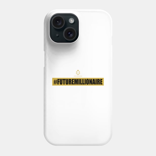 #FutureMillionaire Phone Case by Don Mohsin