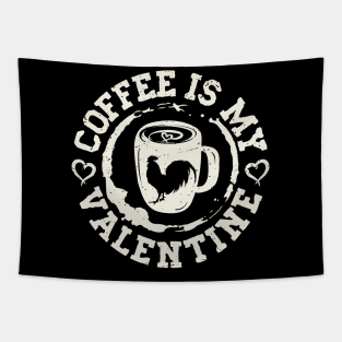 Coffee is my Valentine Tapestry