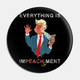 Everything is Peachy Impeachment Anti Trump Pin