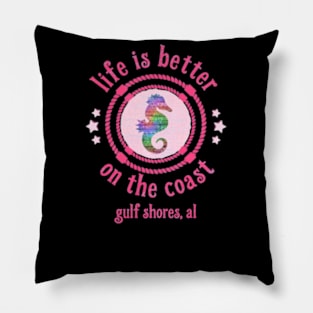 Gulf Shores AL Life Is Better On The Coast Pillow