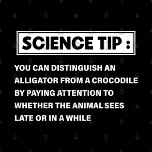 Science Tip Funny Crocodile Alligator by RiseInspired