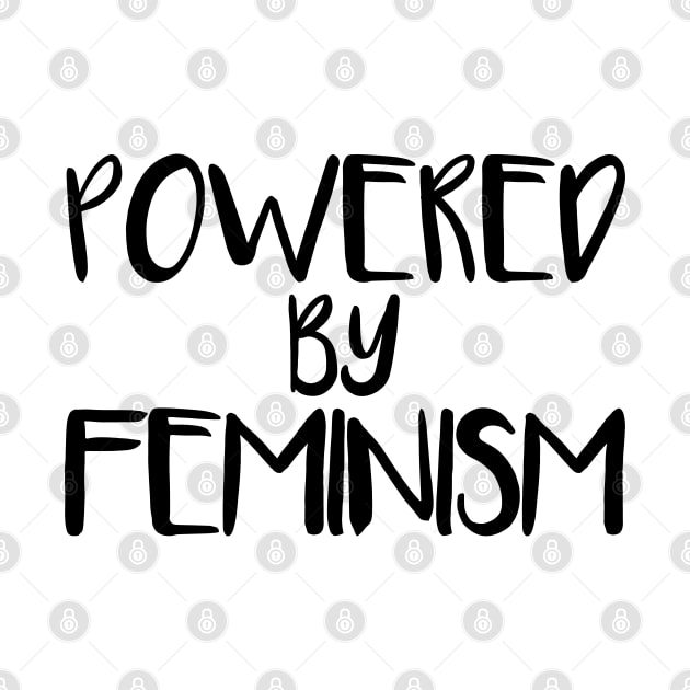 POWERED BY FEMINISM feminist text slogan by MacPean