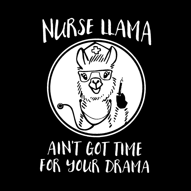 Nurse Llama Aint Got Time For Your Drama by Namio