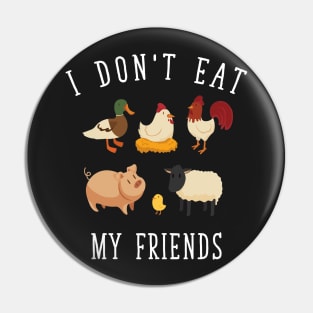 I don't eat my friends Pin