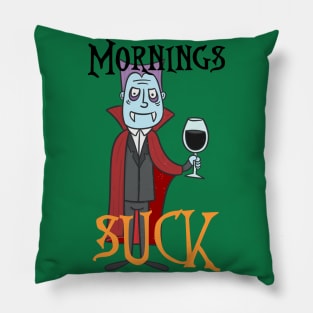 Mornings suck Vampire Pillow