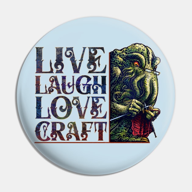 Live, Laugh, Love, Craft Pin by ChetArt