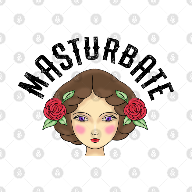 Masturbate. Take your pleasure seriously. Every girl needs ...