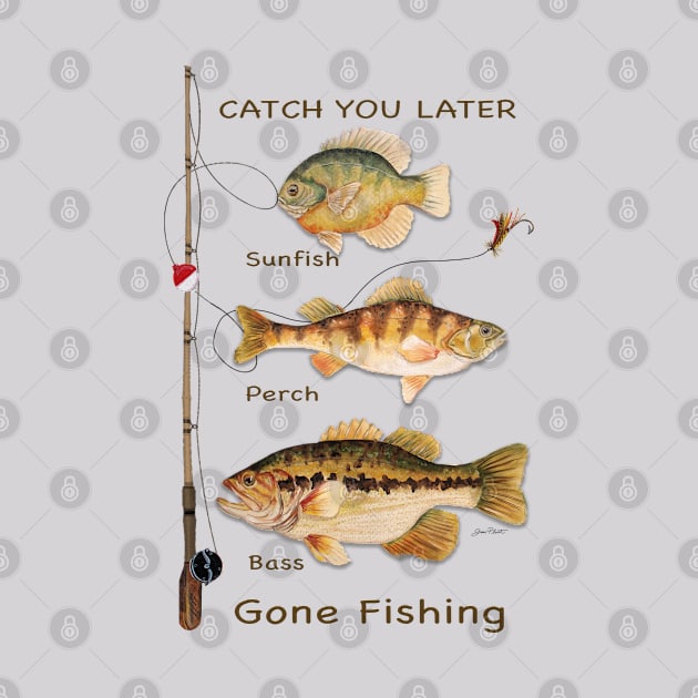 Catch You Later-Gone Fishing 2 by Jean Plout Designs