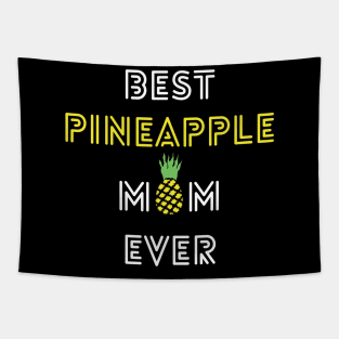 Best Pineapple Mom Ever - Happy Mothers Day Tapestry